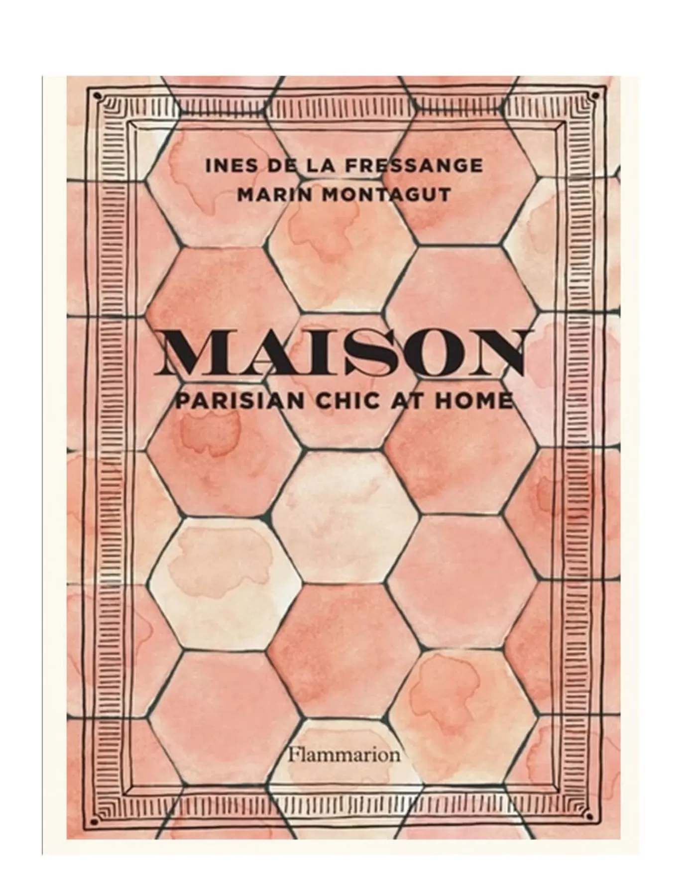 Ines De La Fressange Paris "Maison Parisian Chic At Home" Book in English, Livre en Anglais
